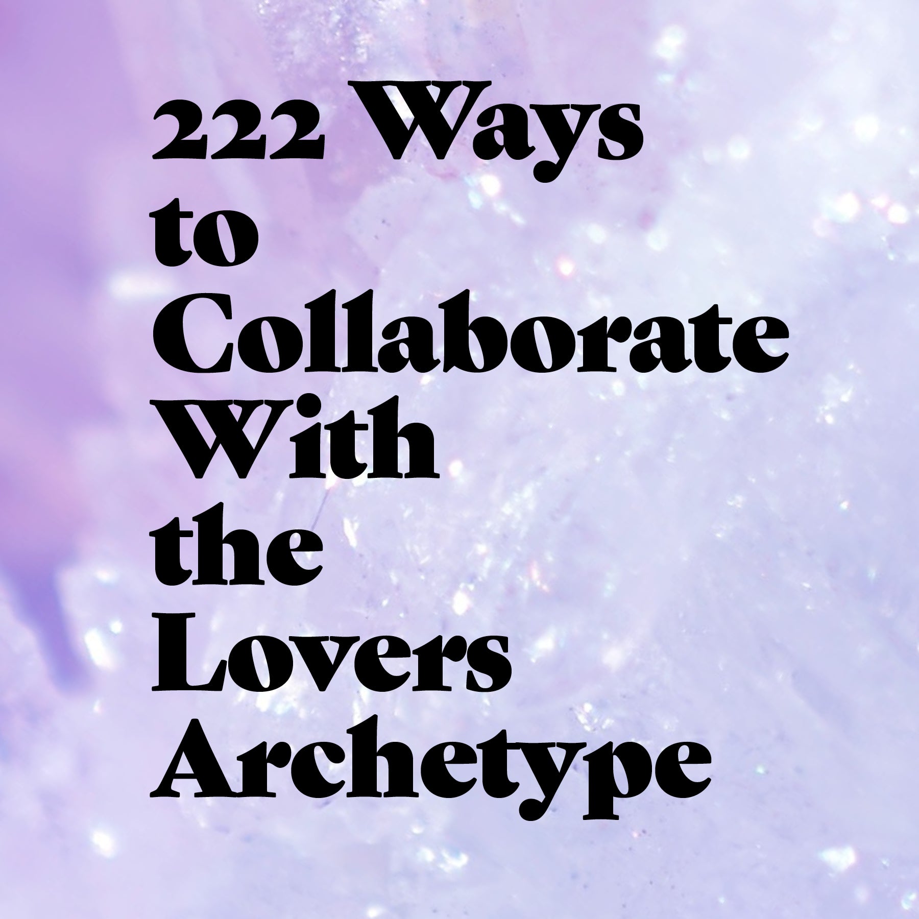 Lovers Year 2022 Meaning | 222 Ways to Collaborate with the Lovers Archetype by Sarah Faith Gottesdiener