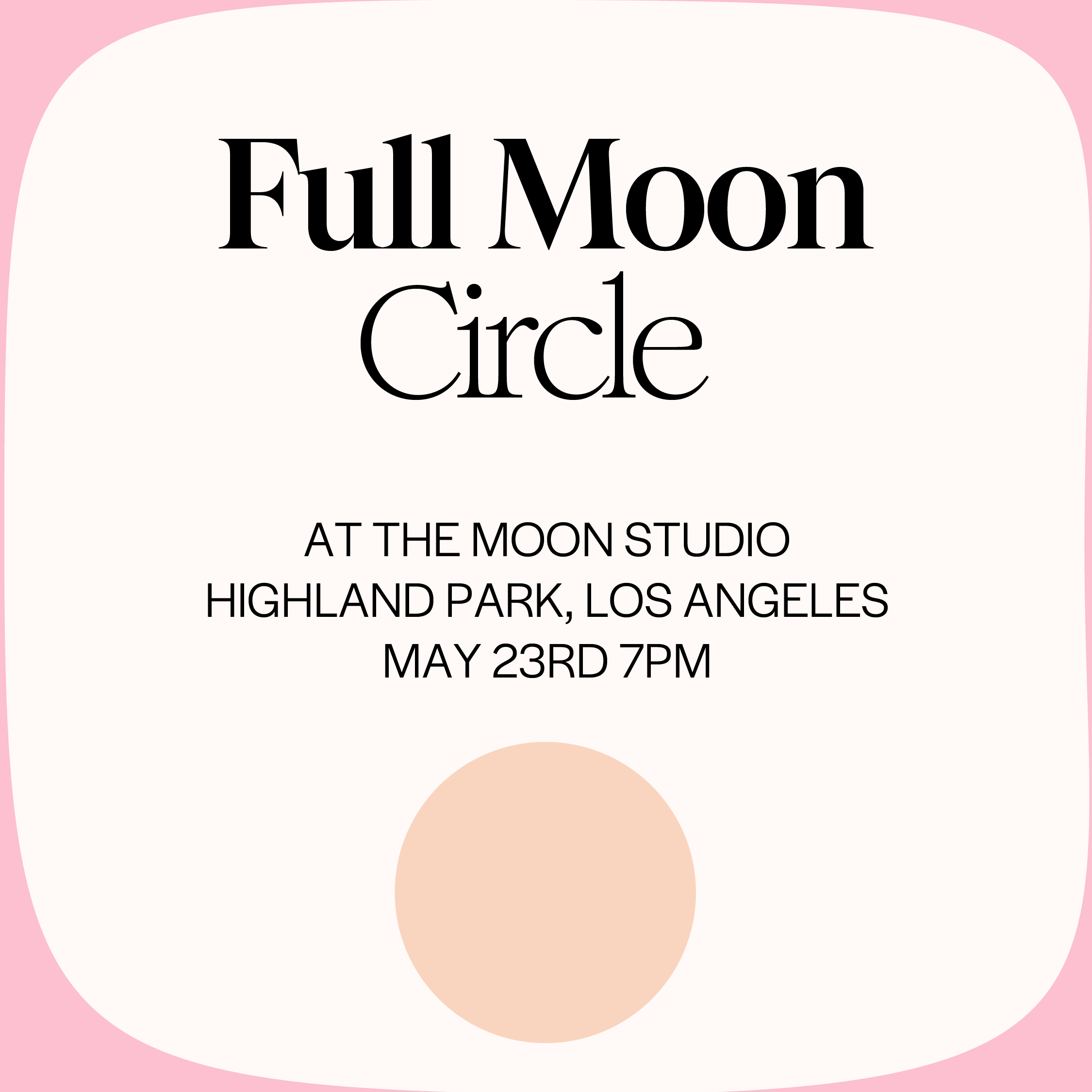 May Full Moon Circle: In-Person in Highland Park, Los Angeles