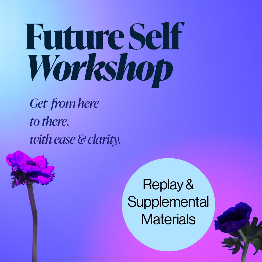 Future Self Workshop Replay: Available January 29