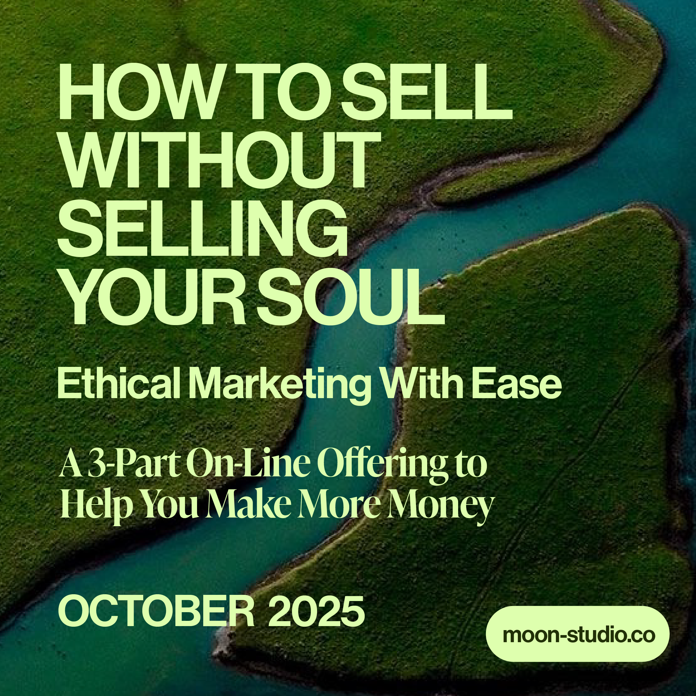 How to Sell Without Selling Your Soul: Ethical Marketing With Ease Fall