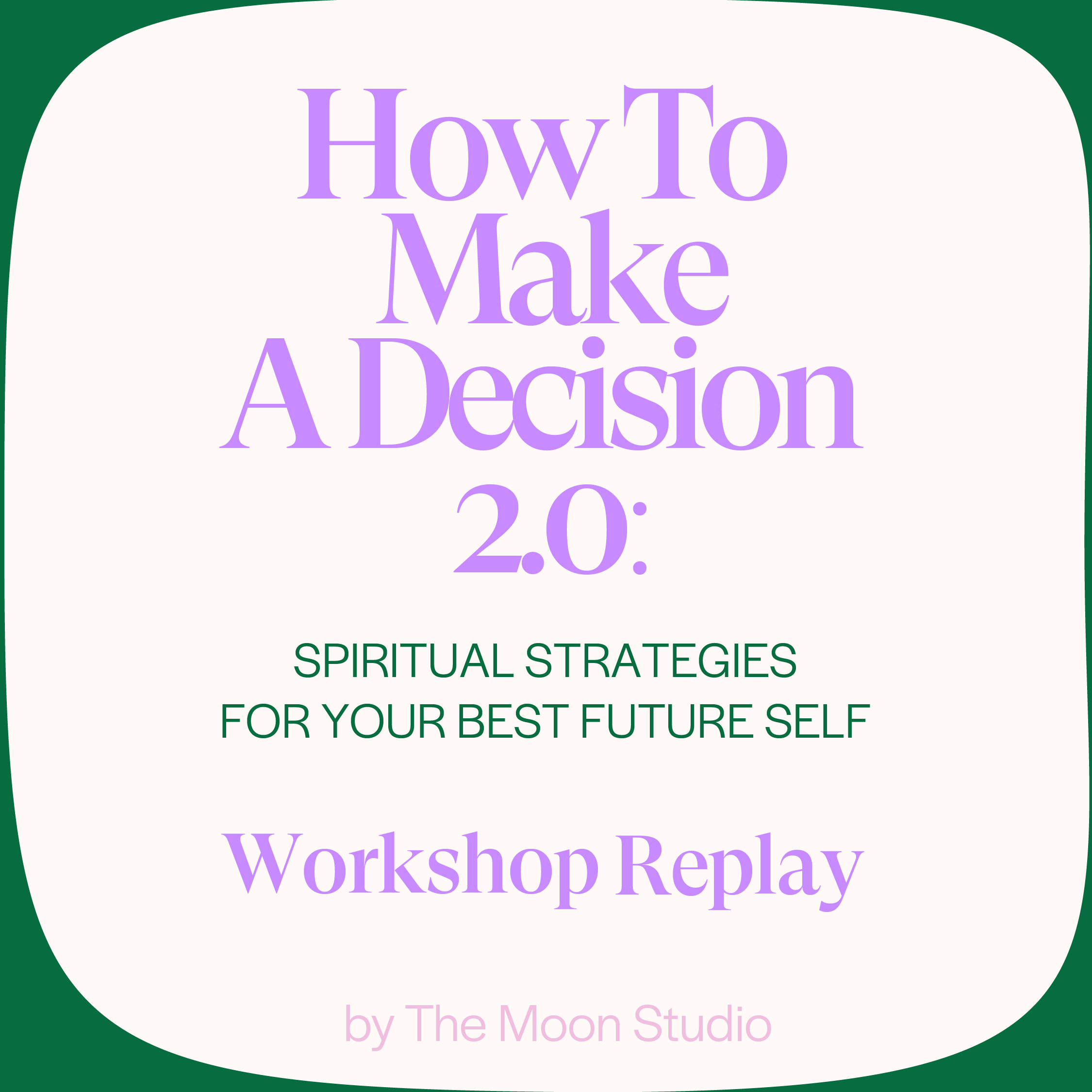 How_To_Make_A_Decision2.0_Moon_Studio-01.png