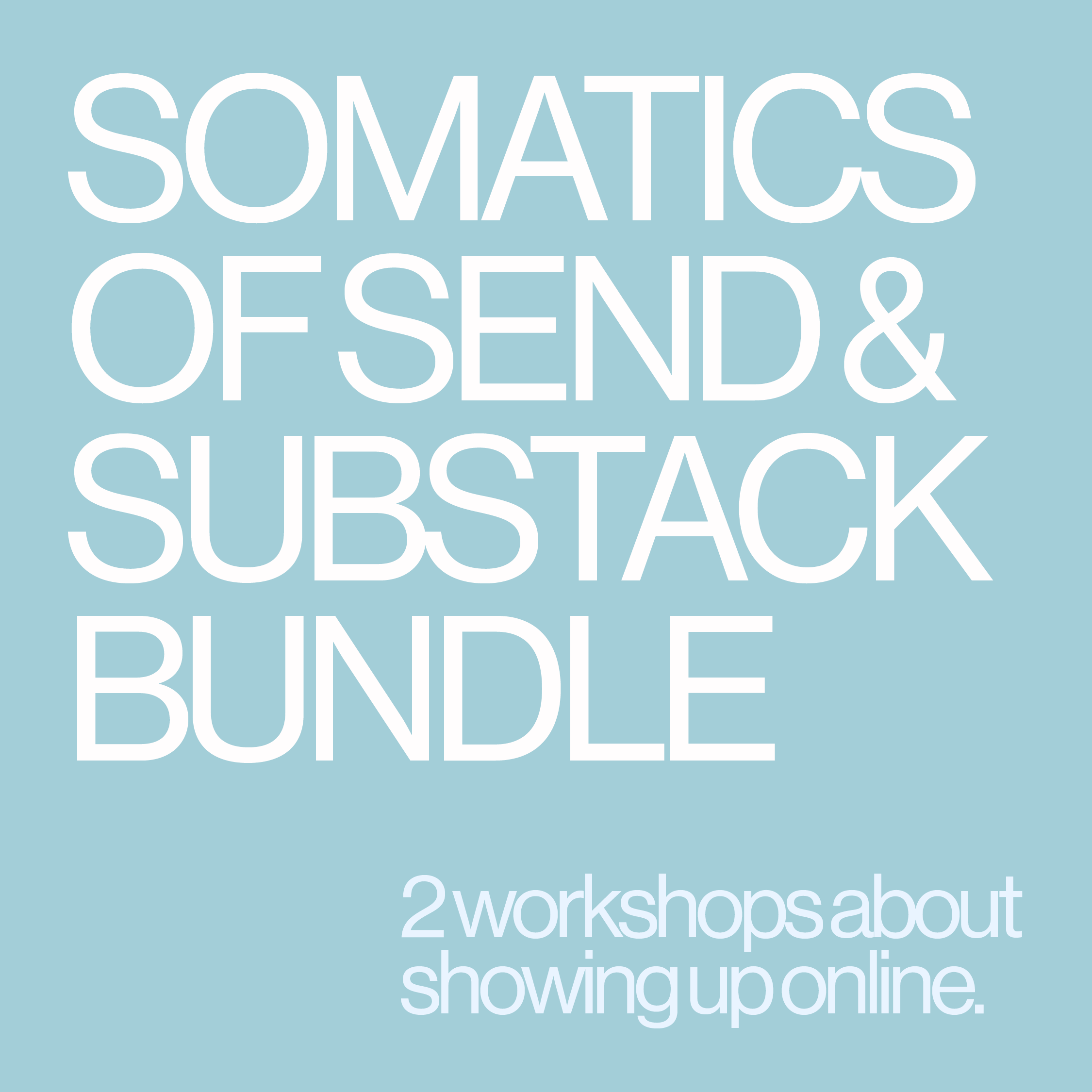 The Somatics of Send & Substack Workshops Bundle